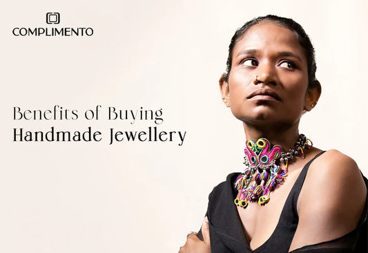 Benefits of Buying Handmade Jewellery